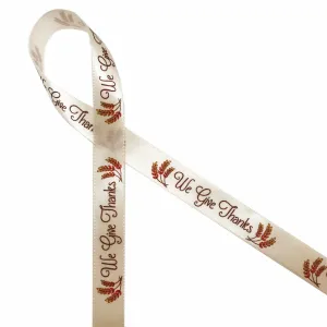 Thanksgiving ribbon We give Thanks ideal for party favors, table decor, gift wrap, floral design, cookies, printed on 5/8" white satin